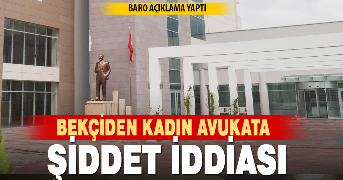 DENİZLİ’DE KADIN AVUKATA BEKÇİDEN ŞİDDET İDDİASI