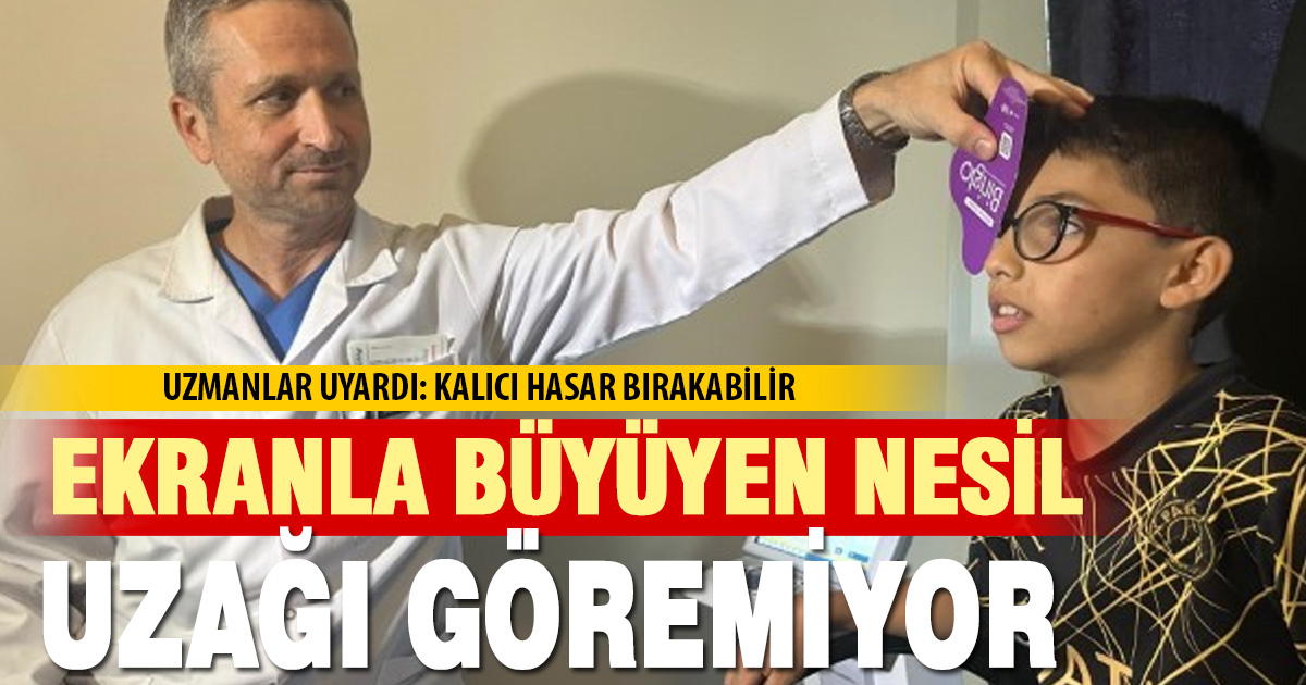 Ekranla büyüyen nesil, uzağı göremiyor