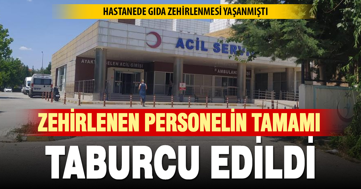 Gıda zehirlenmesi yaşayan tüm hastalar taburcu edildi