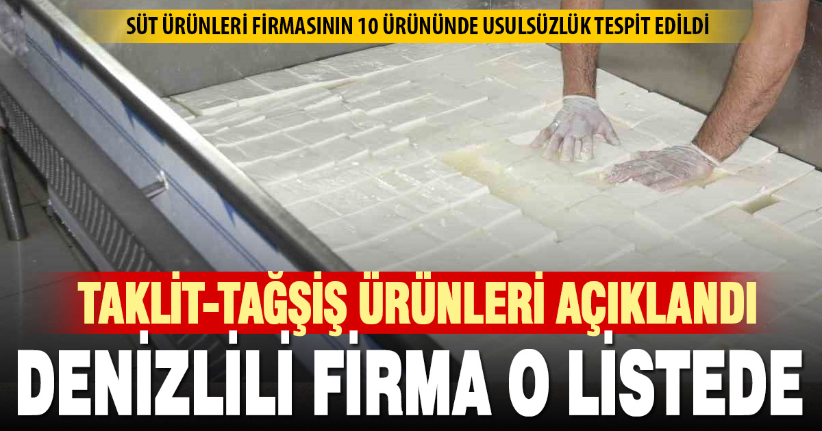 Denizlili süt ürünleri firması bakanlığın taklit-tağşiş listesinde 