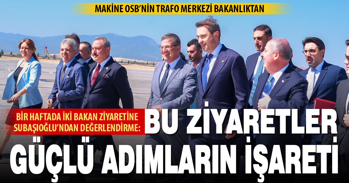 Ak Parti İl Başkanı Subaşıoğlu iki bakanın ziyaretini, “Güçlü adımların işareti” diye yorumladı