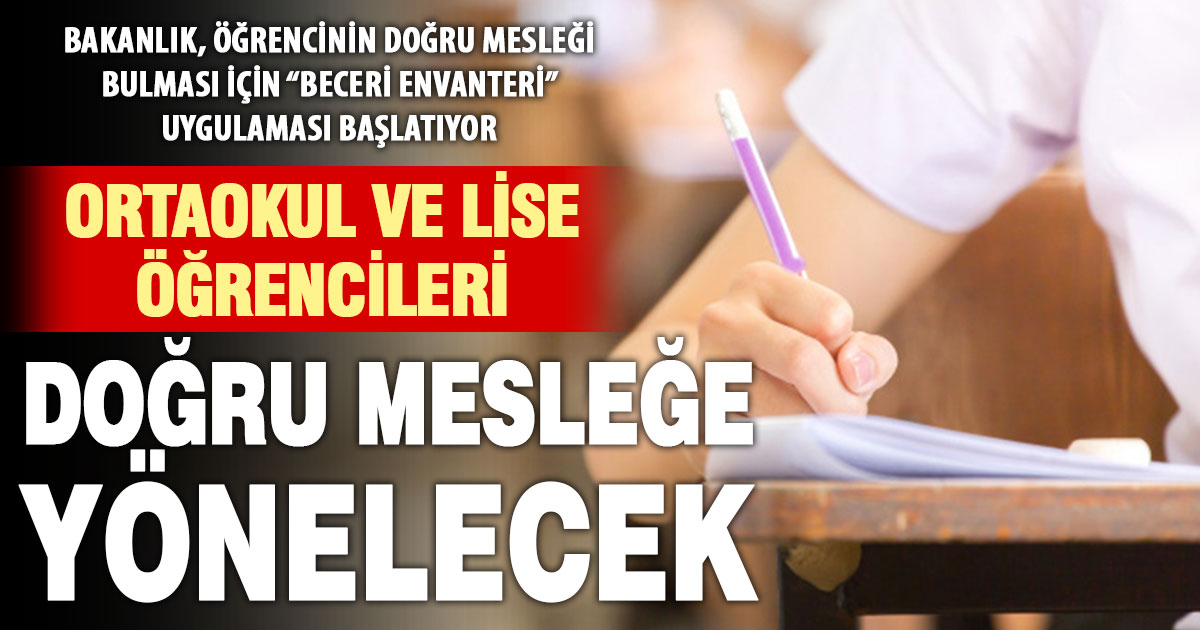 Ortaokul ve lise öğrencilerine mesleki yol haritası: İlgi ve beceri envanterleri uygulanacak