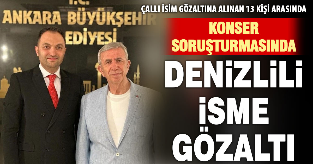 Ankara’daki konser soruşturması Çal’a uzandı: Tanınmış isim gözaltında