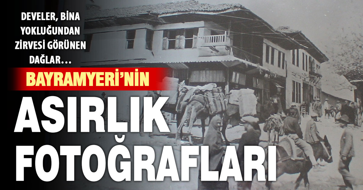 Denizli’nin asırlık fotoğrafları kentin değişimini gözler önüne seriyor