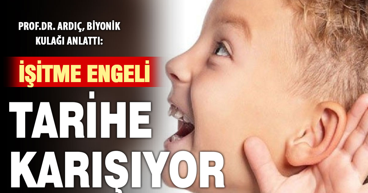 İşitme engeli tarihe karışıyor