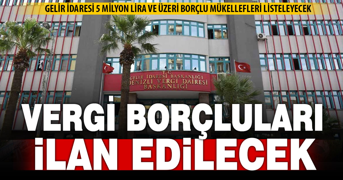 5 milyon lira ve üzeri borçlu mükellefler listelenecek