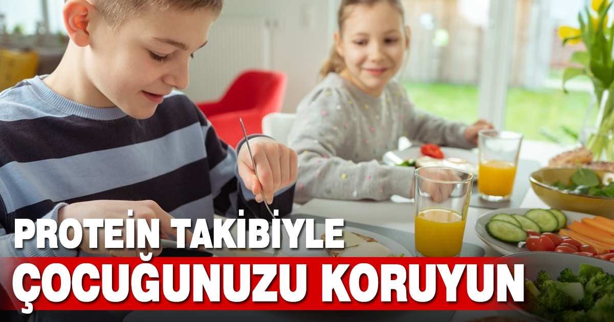 Protein takibiyle çocuğunuzu koruyun