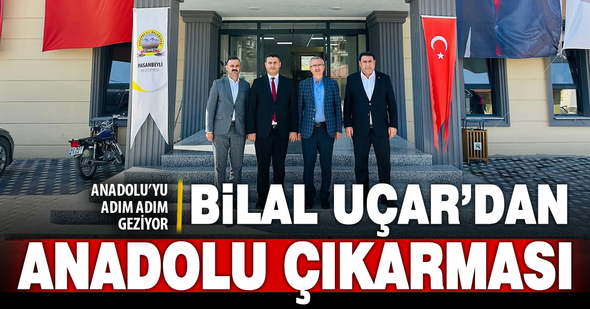 BİLAL UÇAR’IN ANADOLU TOPLANTILARI DEVAM EDİYOR