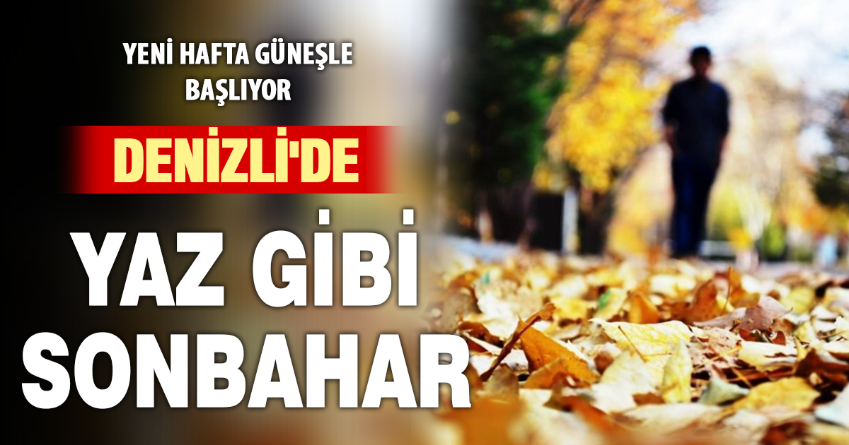 Denizli’de Yaz Gibi Sonbahar