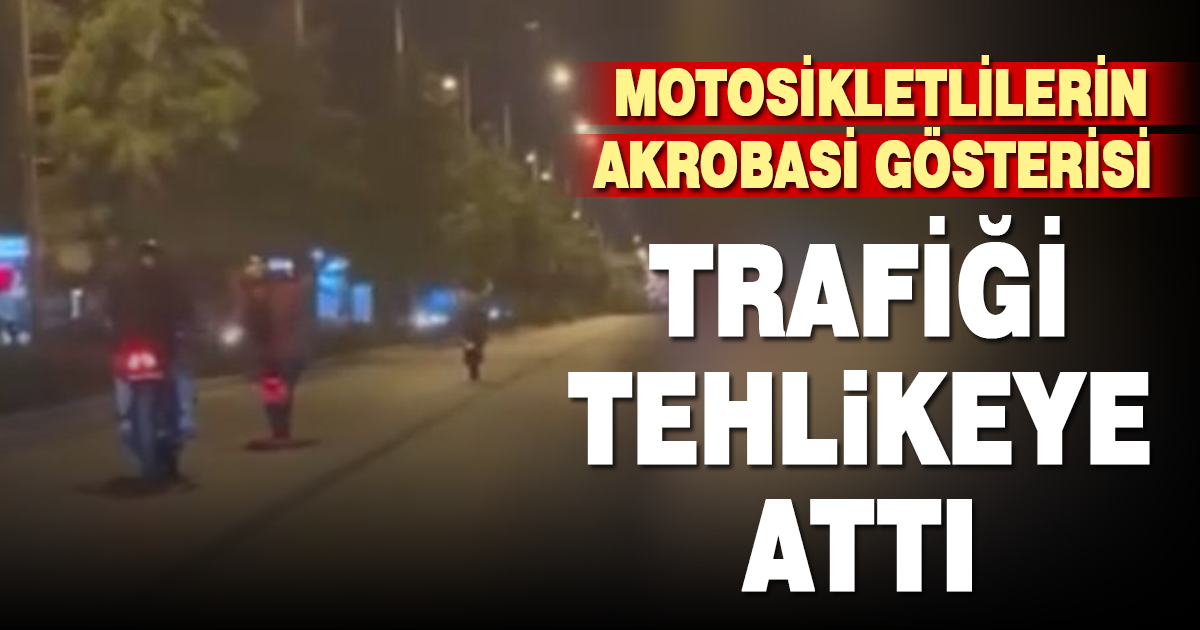 Motosikletlilerin Akrobasi Gösterisi Trafiği Tehlikeye Attı