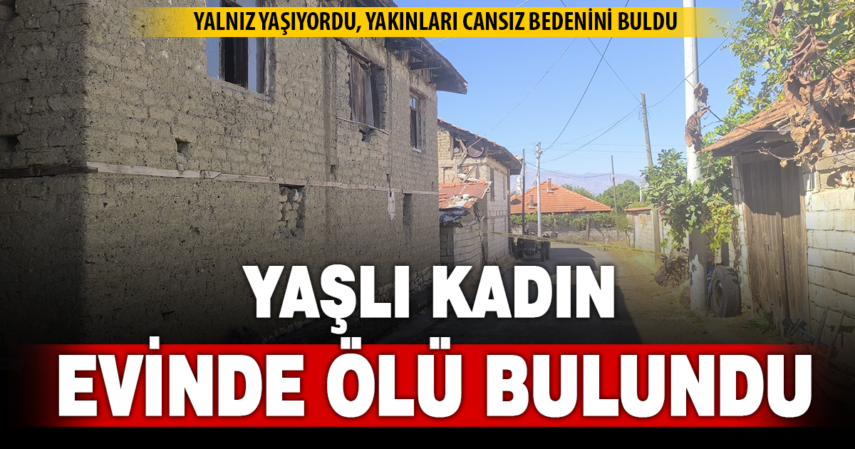 Yaşlı kadın evinde ölü olarak bulundu