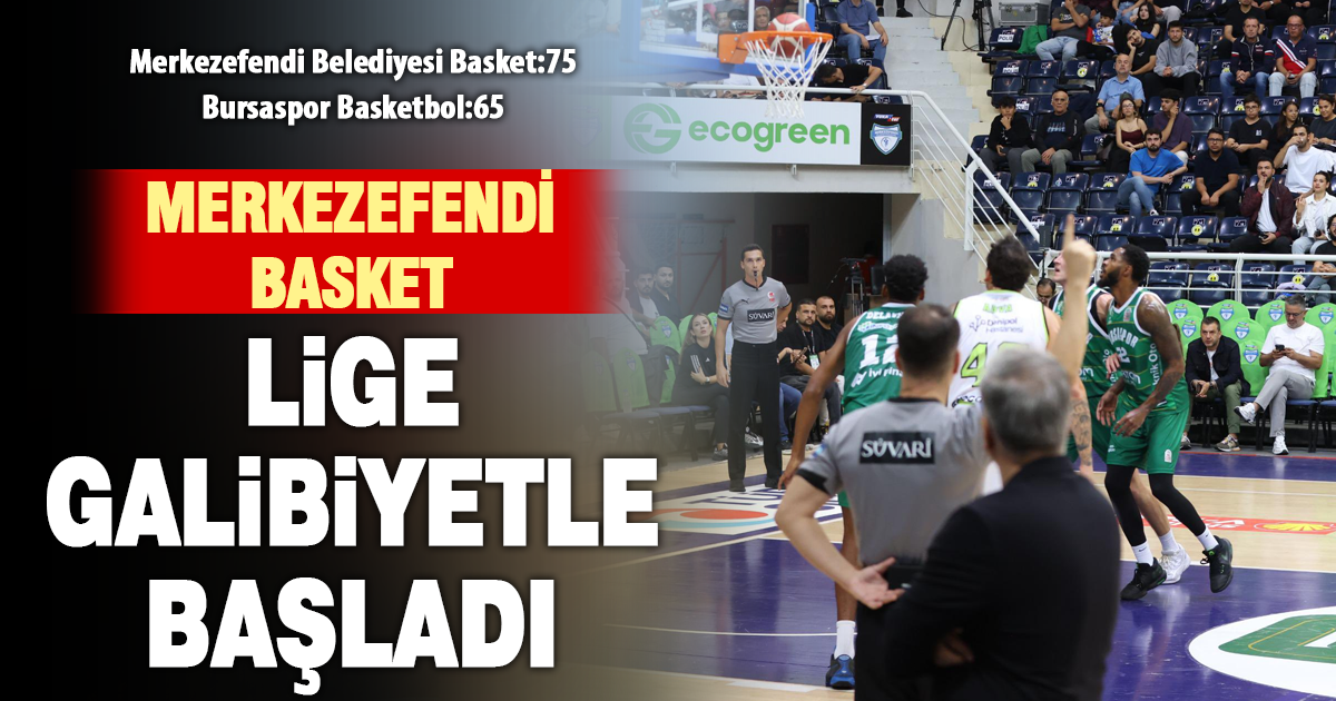 Merkezefendi Basket galibiyetle başladı