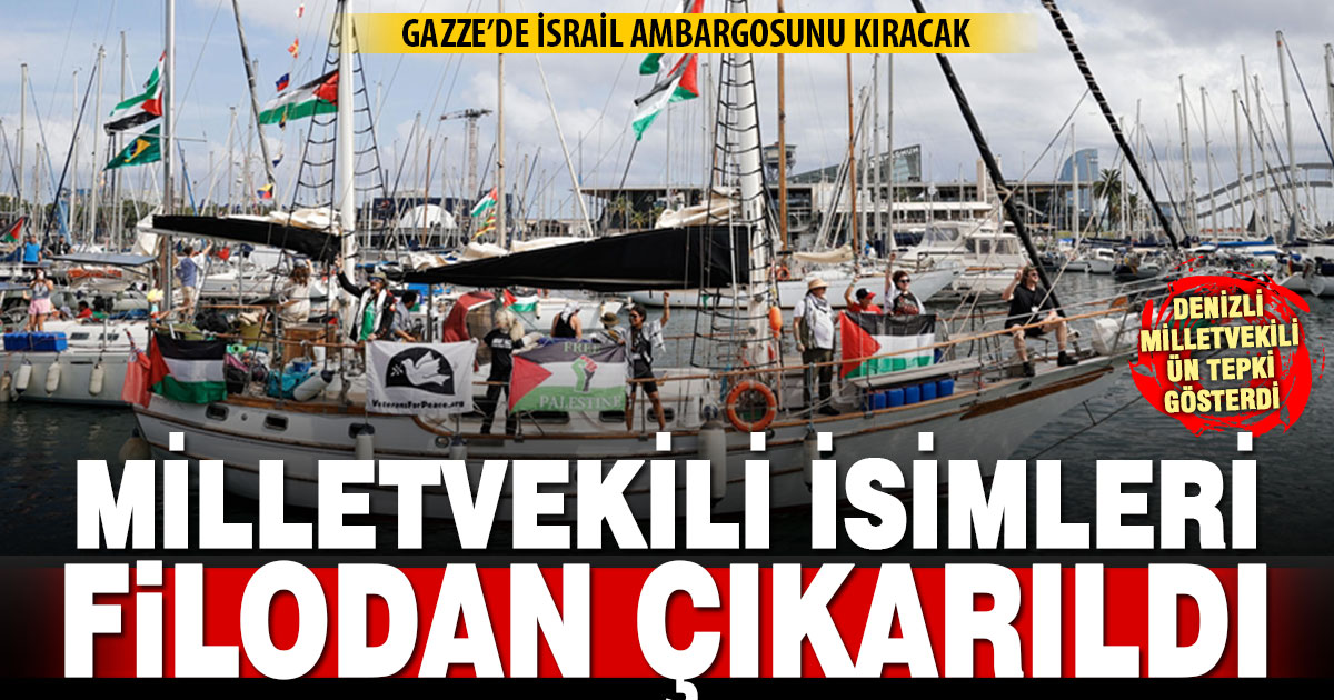 Milletvekillerinin isimleri Gazze’ye gidecek Sumud Filosundan çıkartıldı