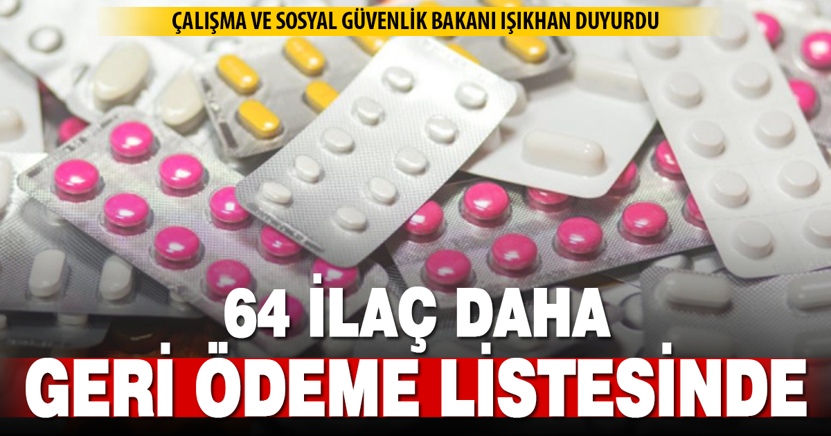 Bakan Işıkhan: “64 ilacı daha geri ödeme listesine aldık”