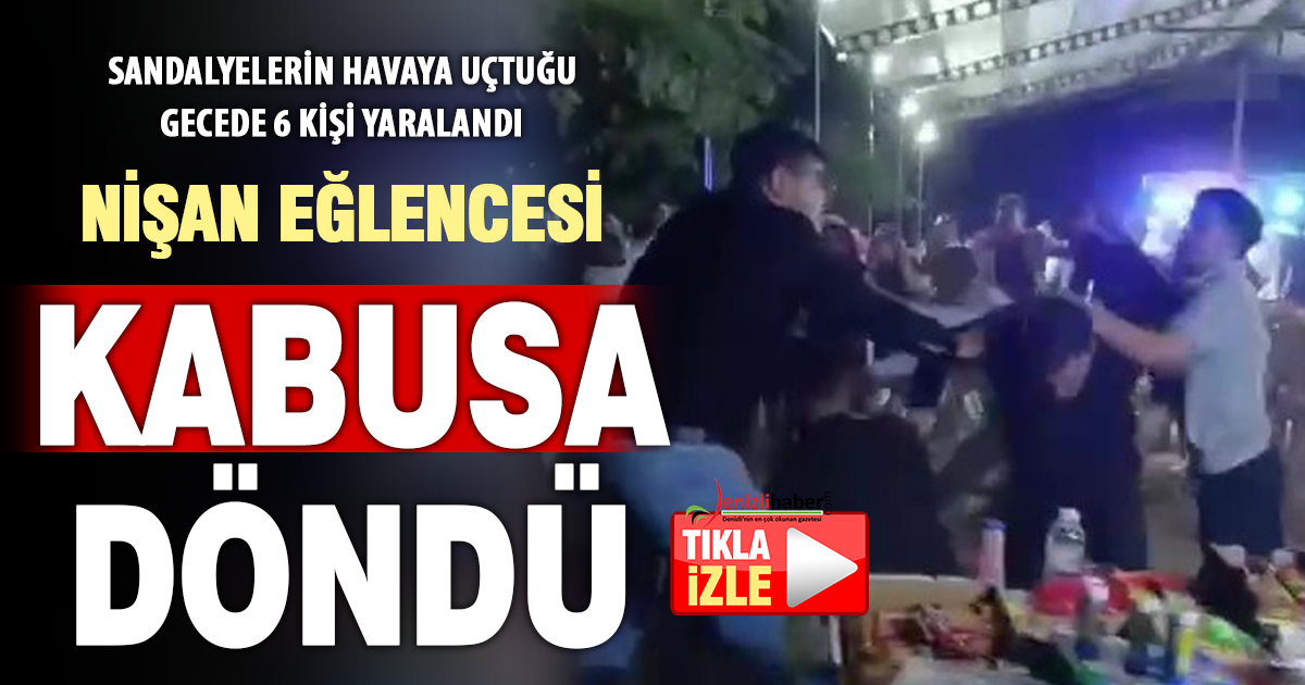 Nişan eğlencesinde sandalyeler havada uçuştu: 6 yaralı