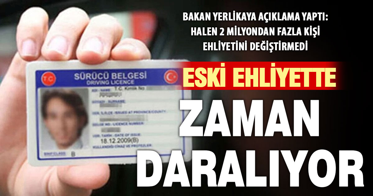 İçişleri Bakanı Yerlikaya’dan eski tip ehliyetler için açıklama