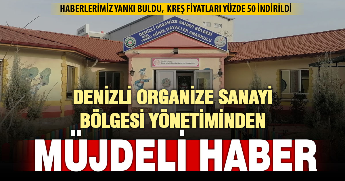 Denizli Organize Sanayi Bölgesi Yönetiminden müjde