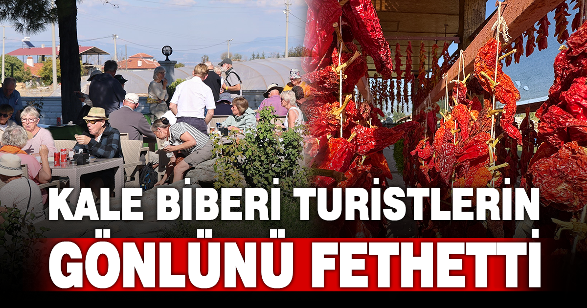 İngiliz ve Alman turistler Kale’nin biber tatarı ve pidesine bayıldı