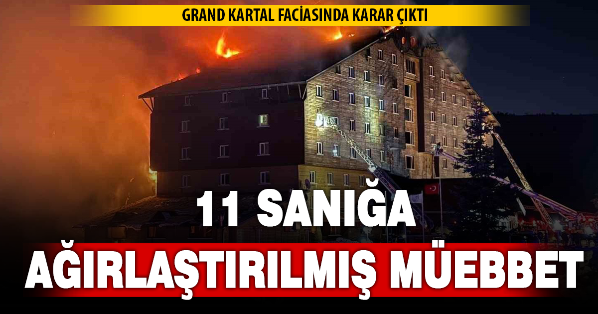 Bolu’daki otel yangını davasında 11 sanığa ağırlaştırılmış müebbet