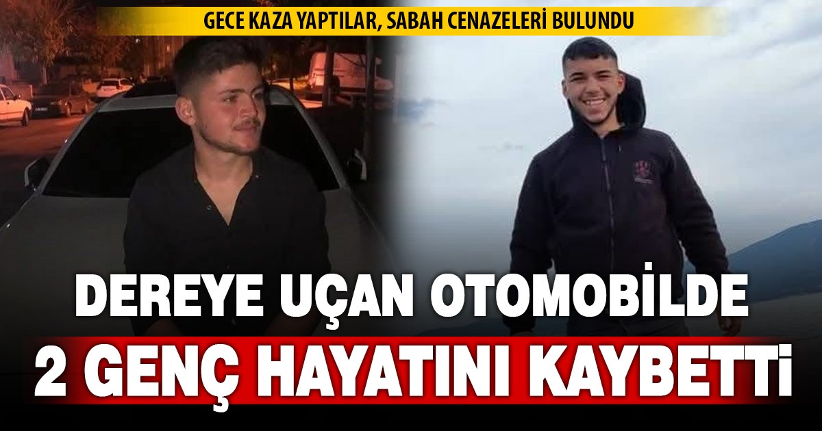 Gece kaza yapan iki gencin cenazesi sabah bulundu