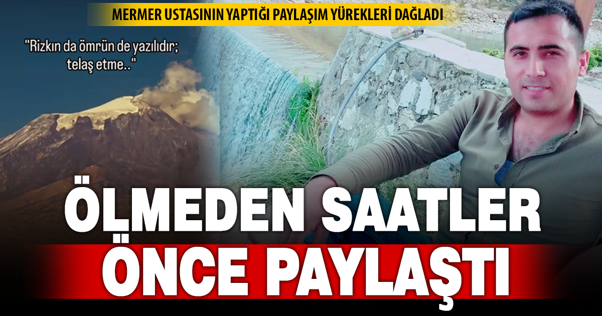 Silahlı Saldırıda Hayatını Kaybeden Mermer Ustasının Son Paylaşımı Yürek Burktu