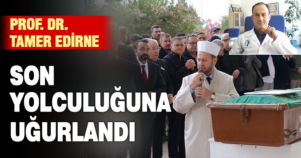  Araç kullanırken kalp krizi geçirerek hayatını kaybeden profesör son yolculuğuna uğurlandı