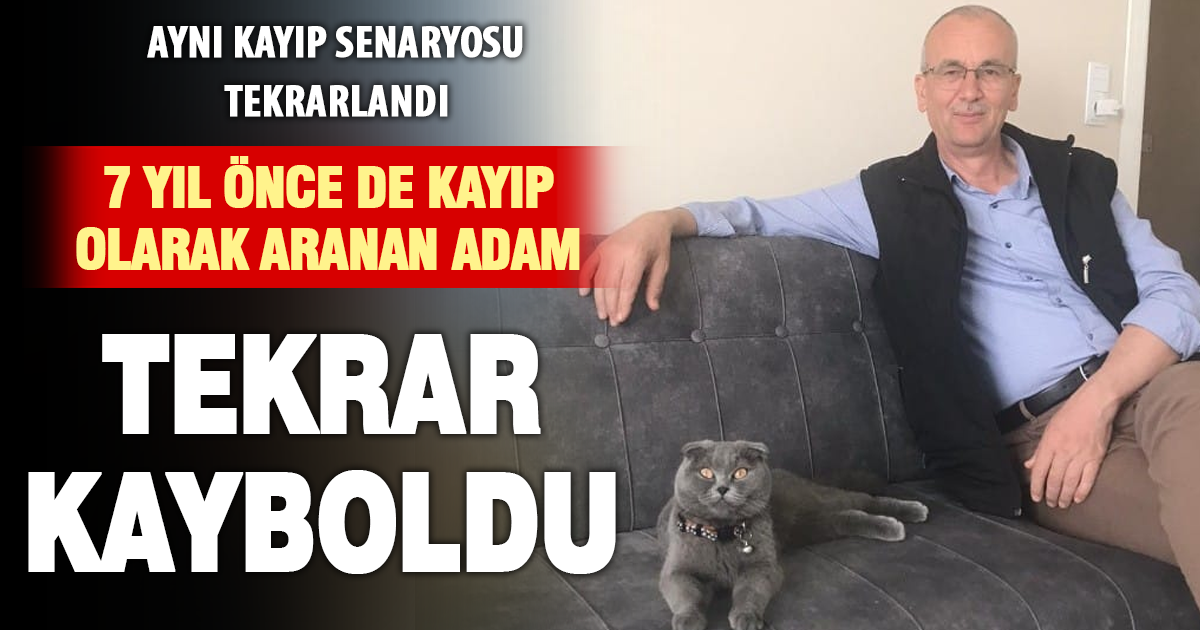 7 yıl sonra yine kayıp: aile endişeli, arama başlatıldı
