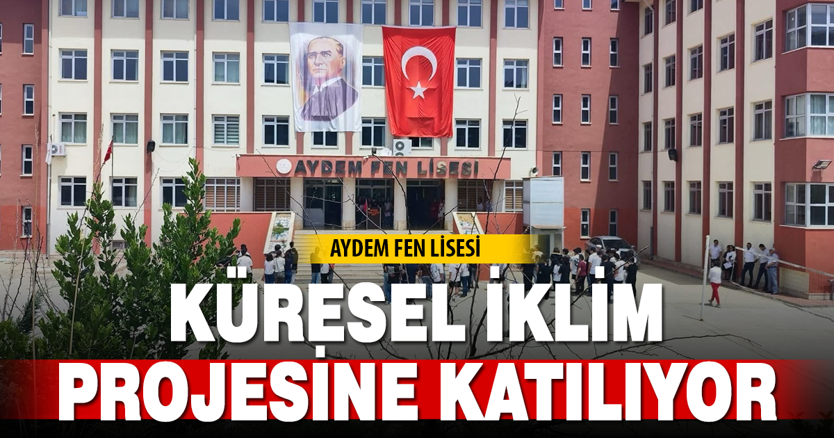 AYDEM Fen Lisesi’nden Küresel İklim Projesine Katılım