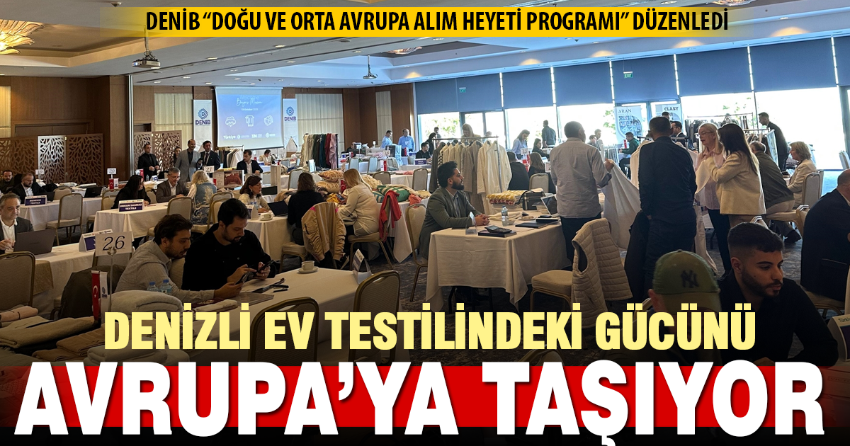 DENİB “Doğu ve Orta Avrupa Alım Heyeti Programı” Düzenledi