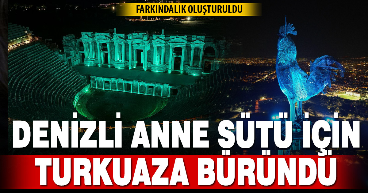 Denizli Turkuaza Büründü: Anne Sütünün Önemi Vurgulandı