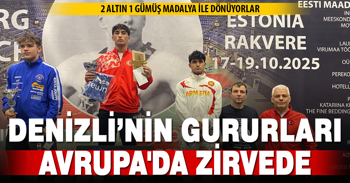 DENİZLİ’NİN GURURLARI AVRUPA’DA ZİRVEDE