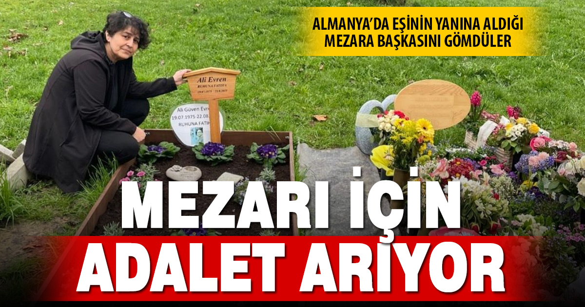 Denizlili kadın, Almanya’da mezar yeri için adalet arıyor