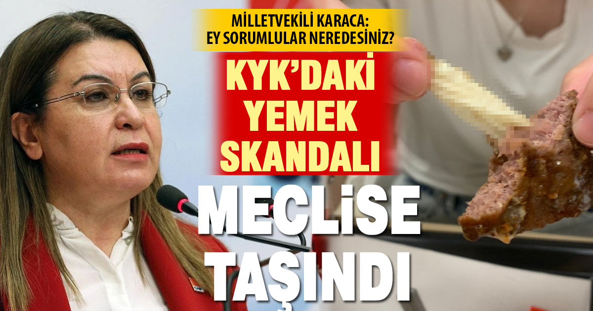 Milletvekili Karaca, Denizli KYK yurdundaki yemek skandalını meclise taşıdı