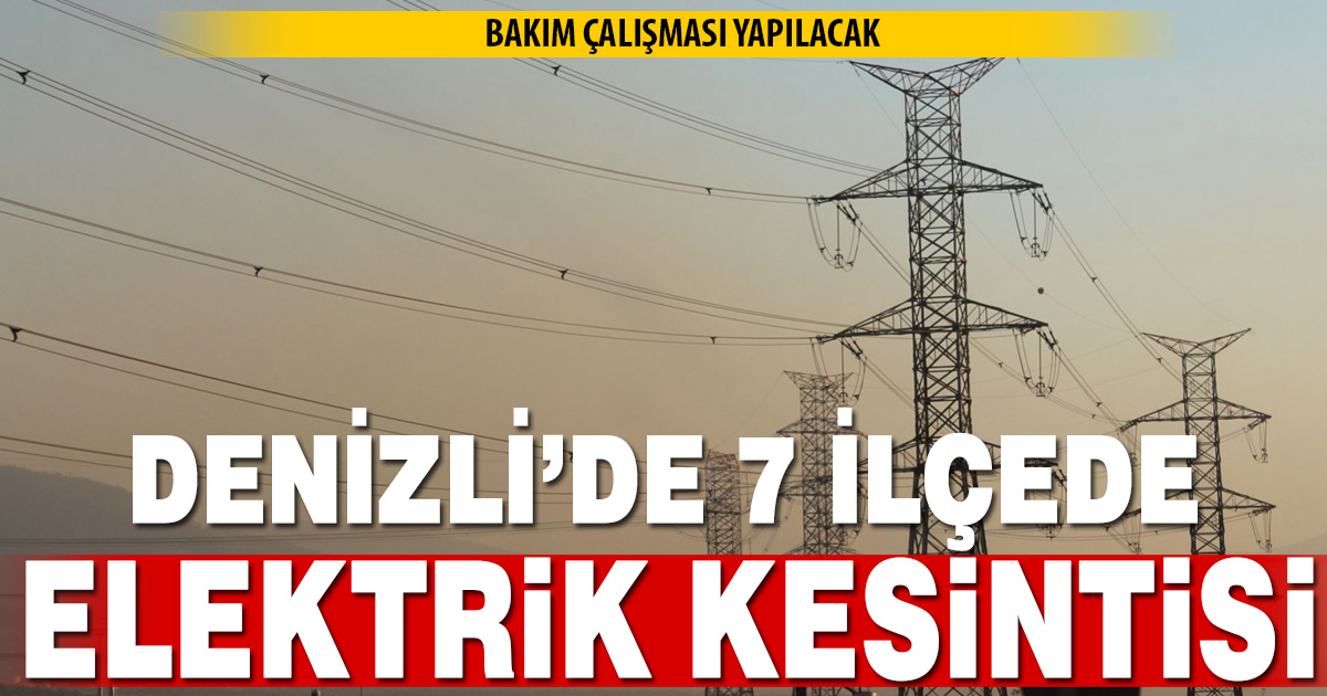 7 ilçede elektrik kesintisi