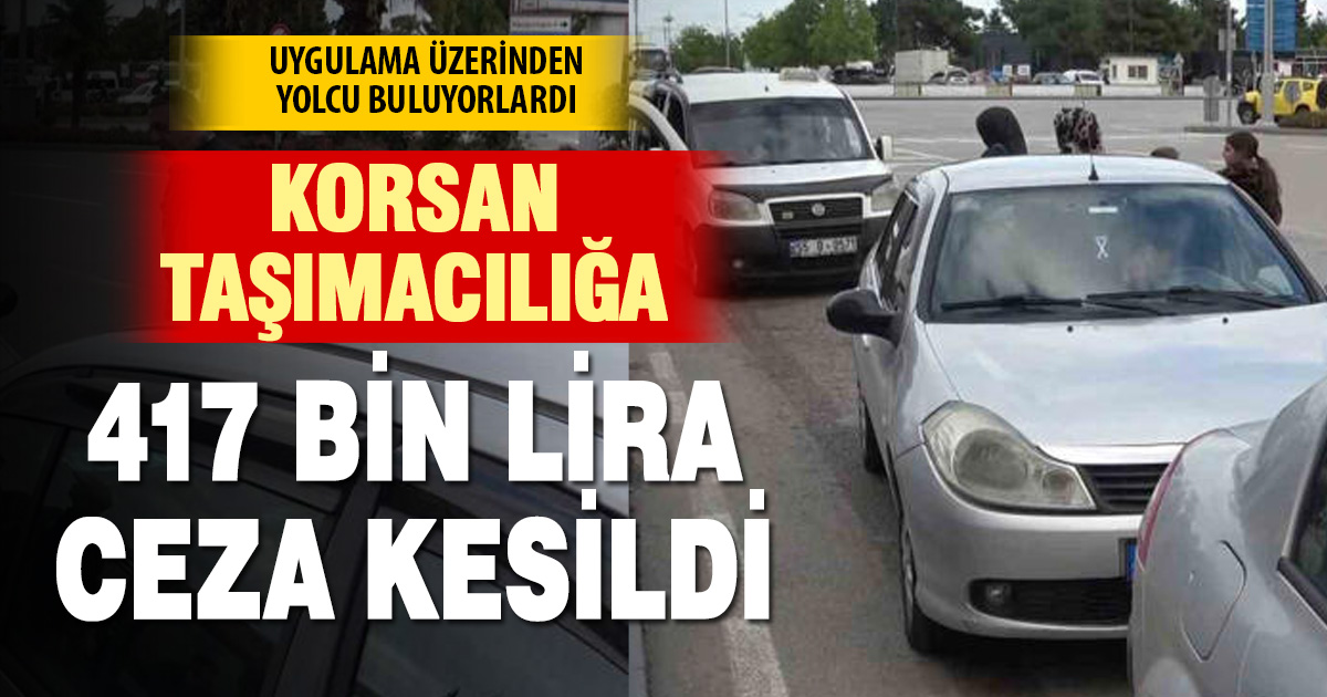 Denizli’de uygulama üzerinden korsan taşımacılığa 417 bin TL ceza