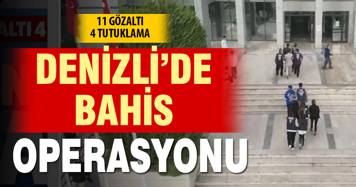 DENİZLİ’DE BAHİS OPERASYONU