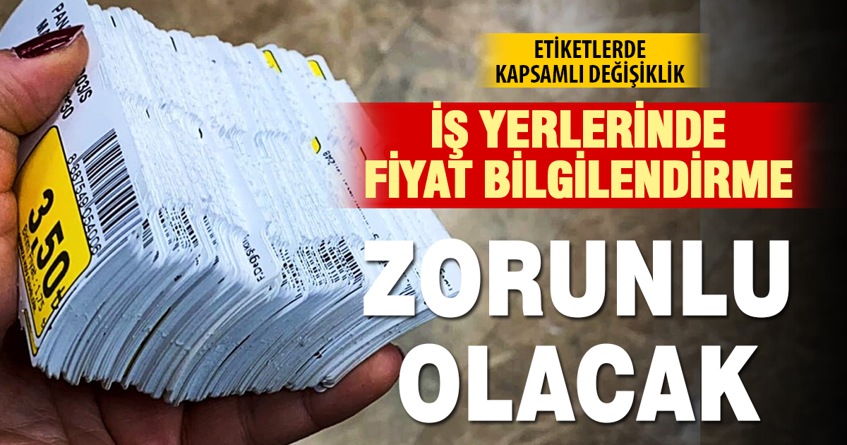 Fiyat etiketlerinde kapsamlı değişiklik