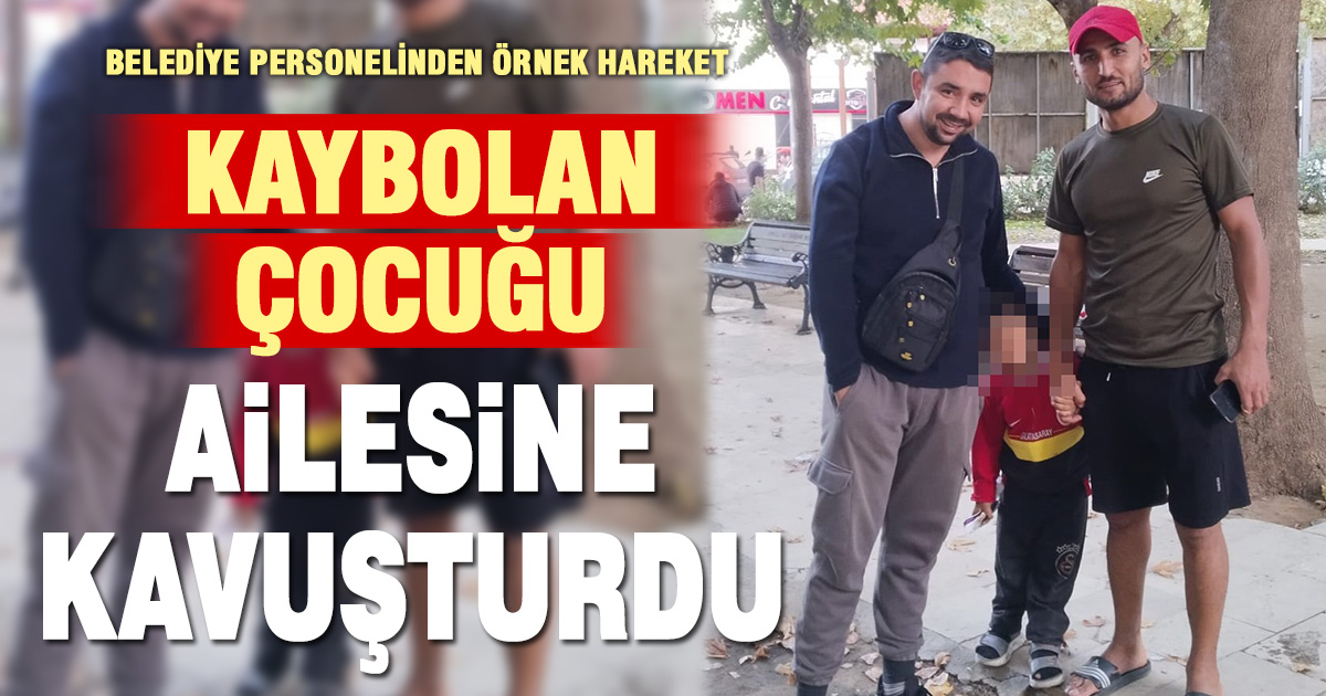 Duyarlı belediye personeli 2. kayıp çocuğu da buldu
