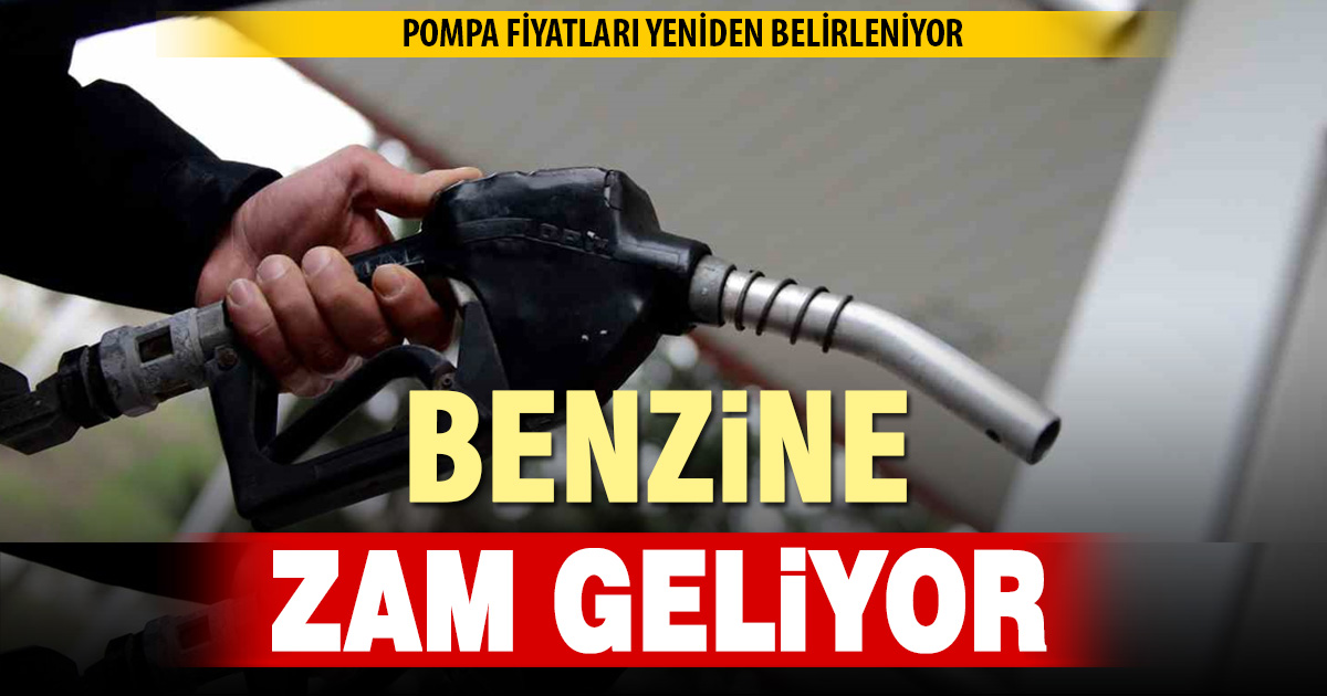 Benzine zam geliyor
