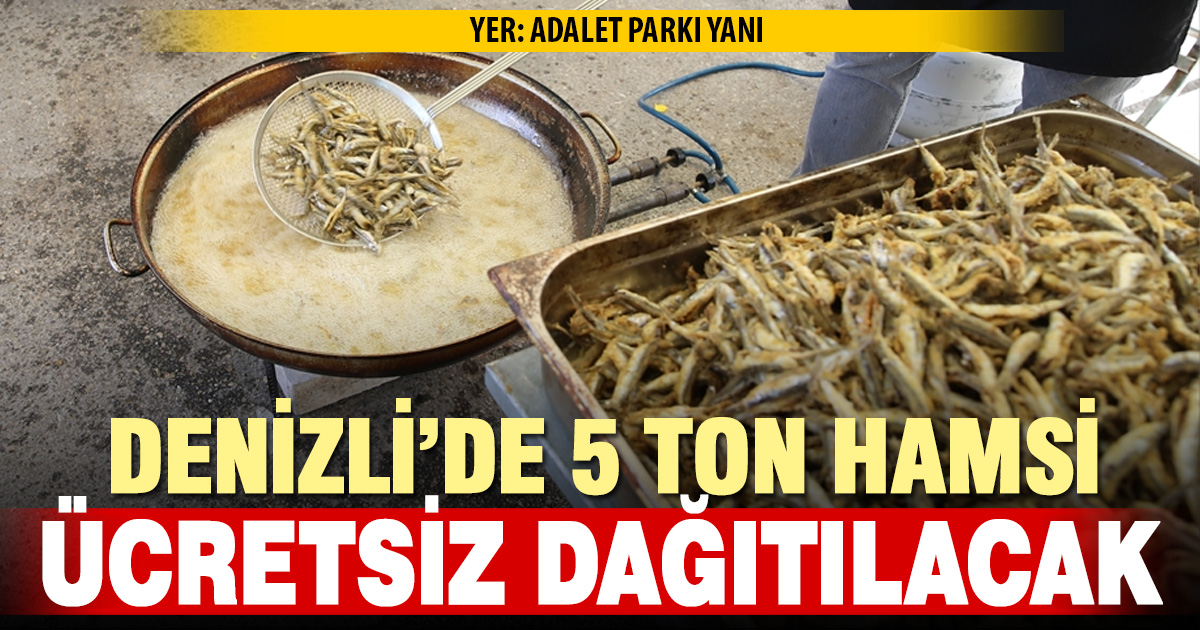 Denizli’de 5 ton hamsi ücretsiz dağıtılacak