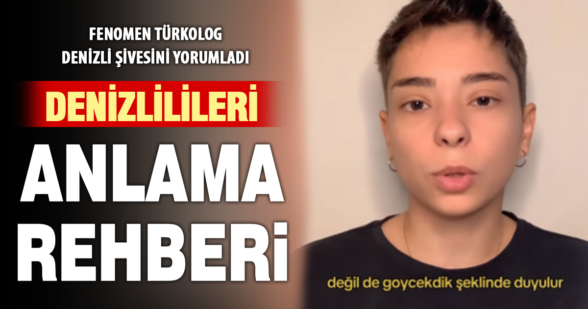 Fenomen Türkolog Denizli şivesini yorumladı