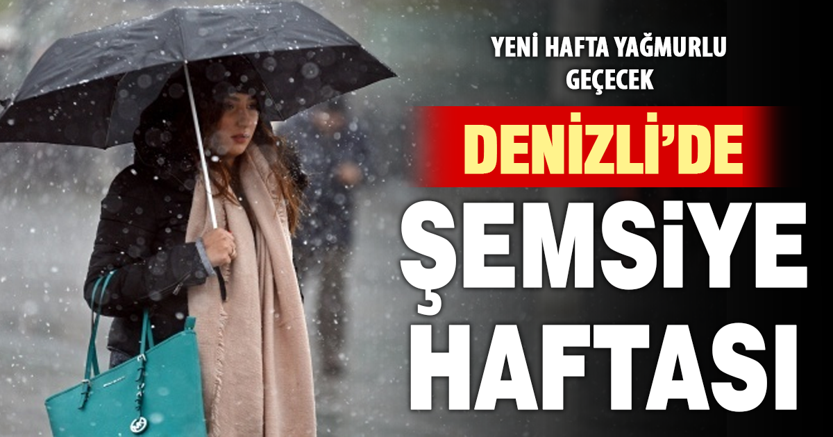 Yağışlı bir hafta Denizli’yi bekliyor 