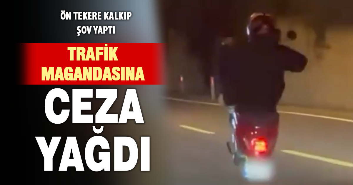 Ön tekere kalkıp şov yapan sürücüye ceza yağdı