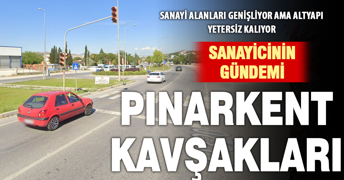 Sanayici, “Pınarkent” gündemiyle toplandı