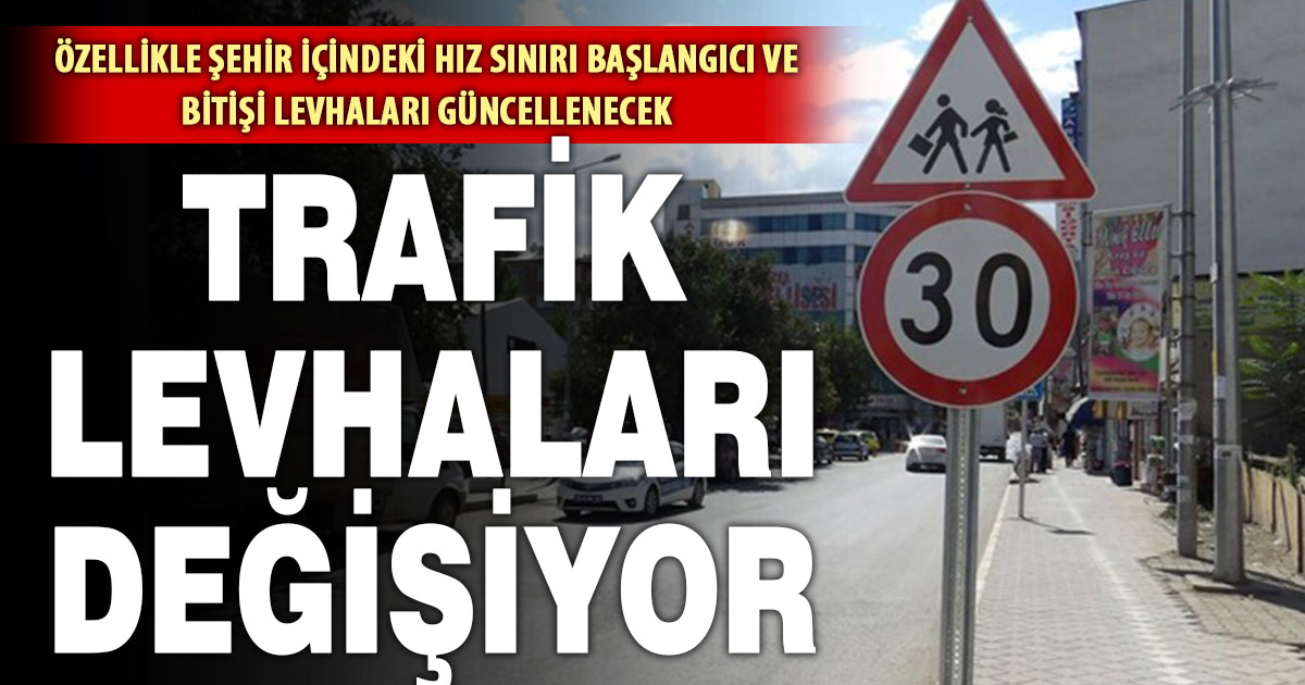 Trafik levhalarında tekdüze sisteme geçiliyor