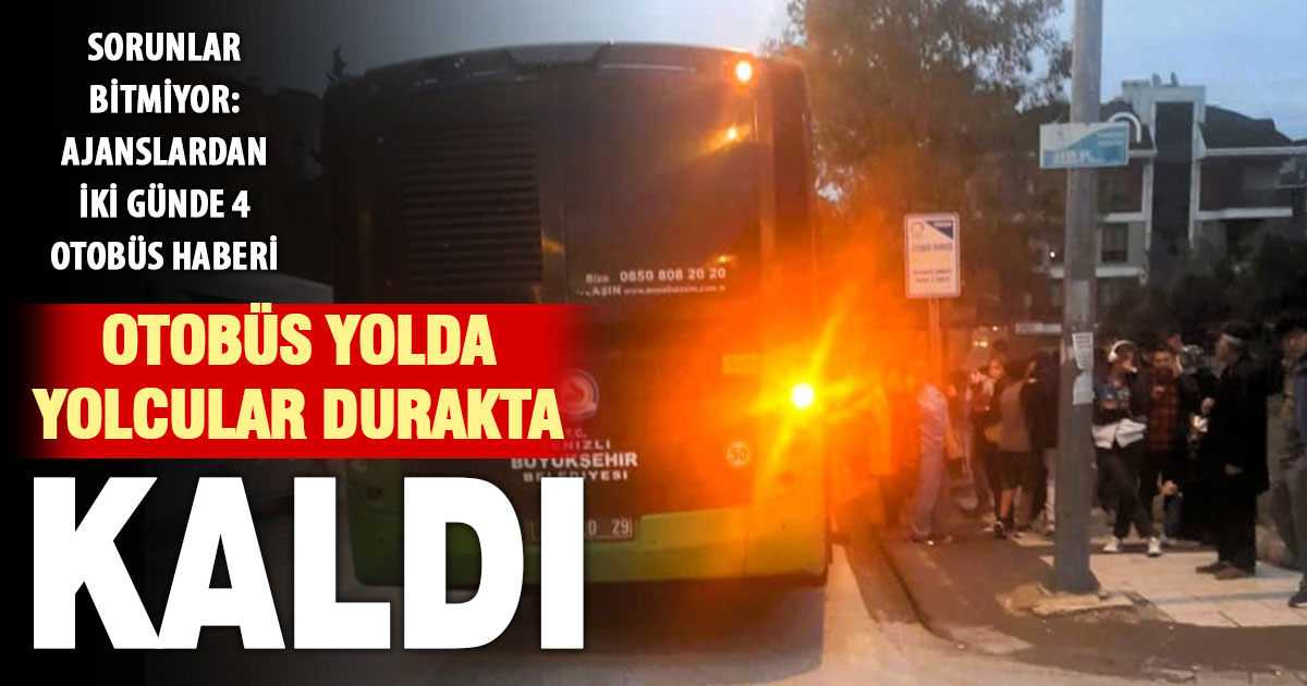 Denizli toplu ulaşımı alarm vermeyi sürdürüyor: Ajanslar 2 günde 4 otobüs haberi geçti