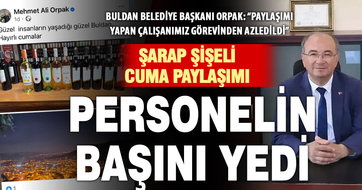 Şarap şişeli cuma paylaşımı nedeniyle personel görevden azledildi