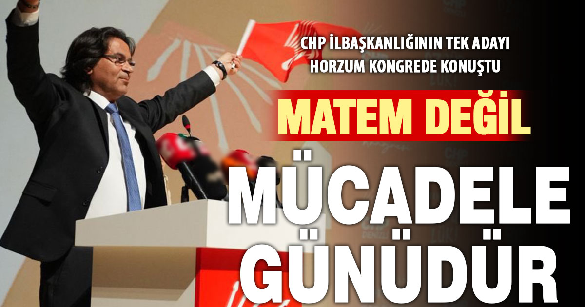 Horzum kongrede konuştu: Matem değil mücadele günü