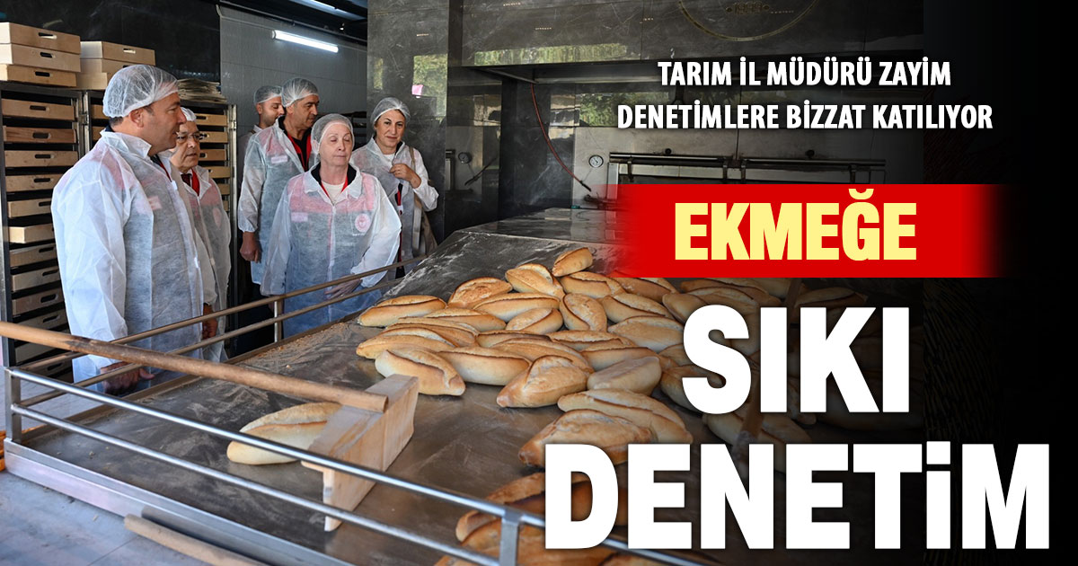 Denizli’de fırın denetimleri sıklaştırıldı
