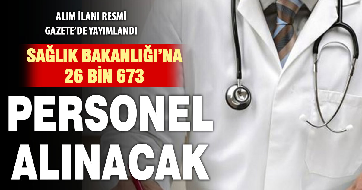 Sağlık Bakanlığı 26 bin 673 personel alımı yapacak